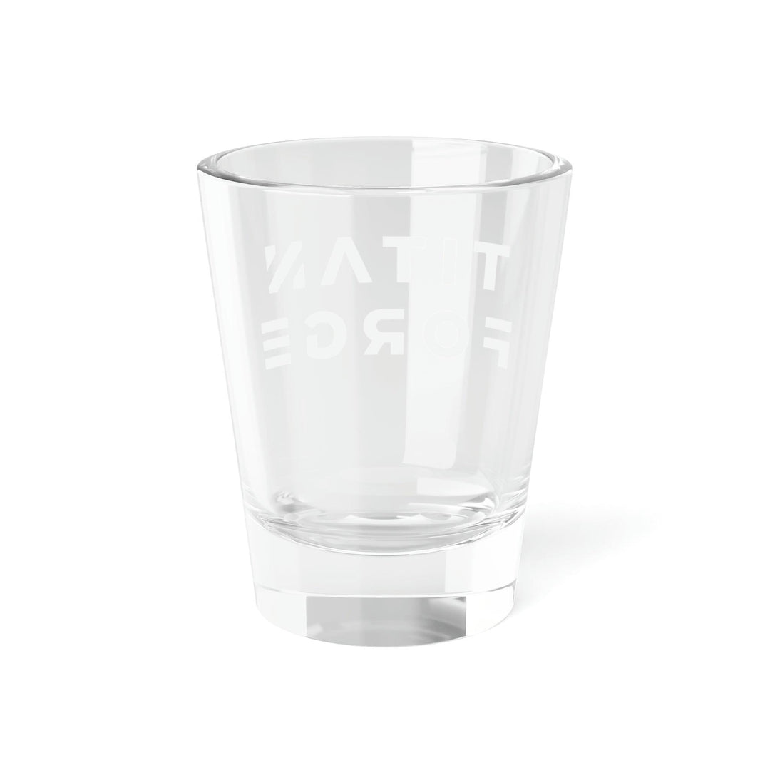 Shot Glass, 1.5oz - Titan Forge